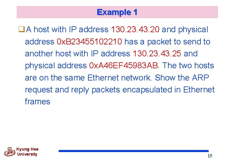 Example 1 q. A host with IP address 130. 23. 43. 20 and physical