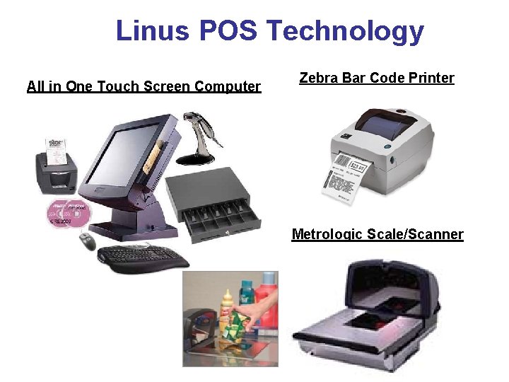 Linus POS Technology All in One Touch Screen Computer Zebra Bar Code Printer Metrologic