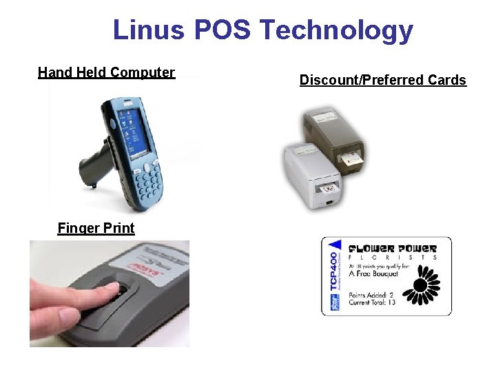 Linus POS Technology Hand Held Computer Finger Print Discount/Preferred Cards 