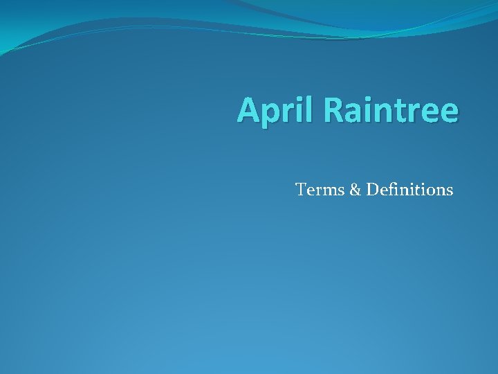 April Raintree Terms & Definitions 