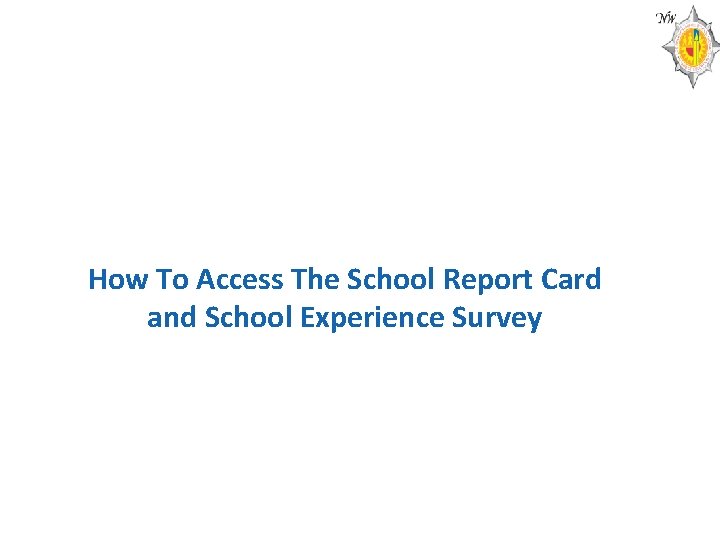 How To Access The School Report Card and School Experience Survey 