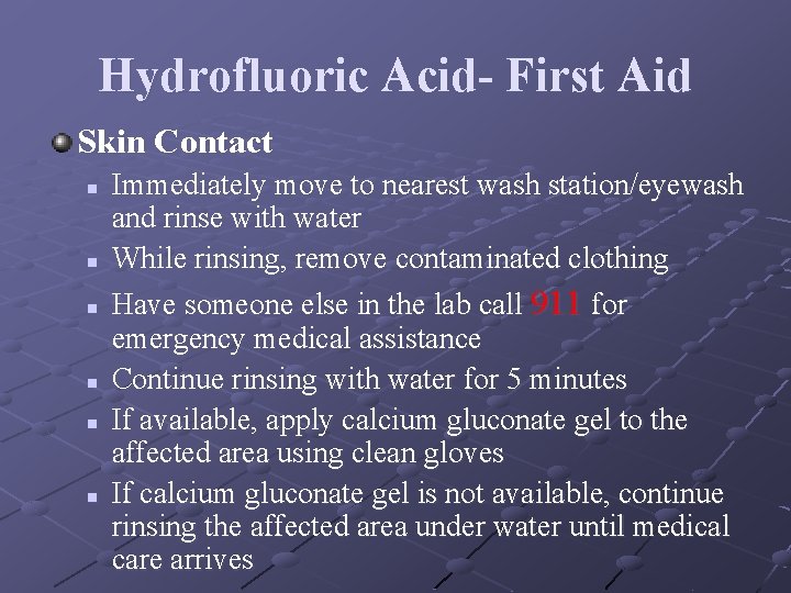 Hydrofluoric Acid- First Aid Skin Contact n n n Immediately move to nearest wash