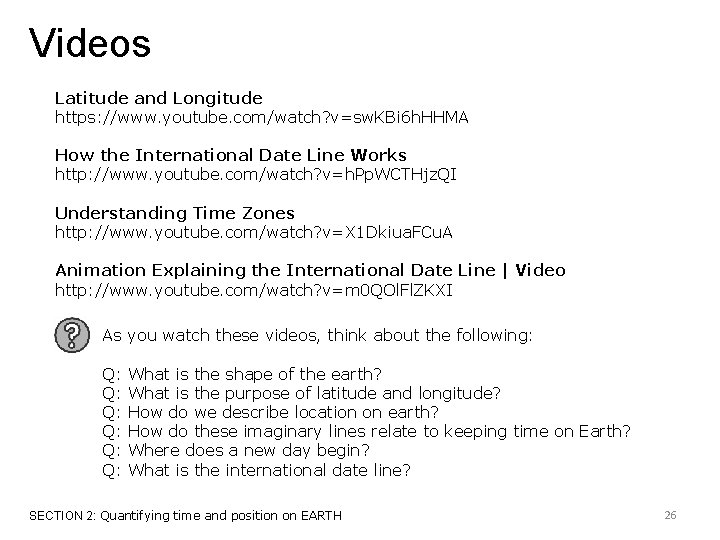 Videos Latitude and Longitude https: //www. youtube. com/watch? v=sw. KBi 6 h. HHMA How