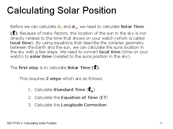 Calculating Solar Position Before we can calculate at and as, we need to calculate