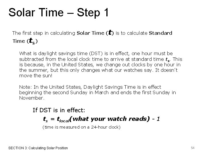 Solar Time – Step 1 The first step in calculating Solar Time (t) is