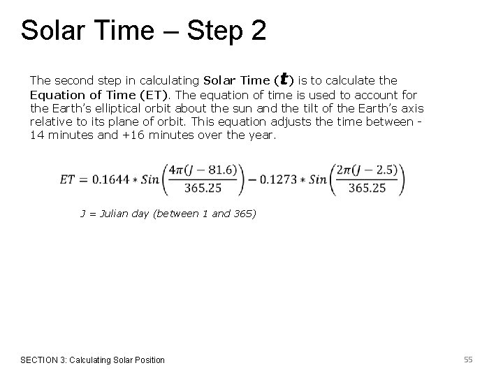 Solar Time – Step 2 The second step in calculating Solar Time (t) is