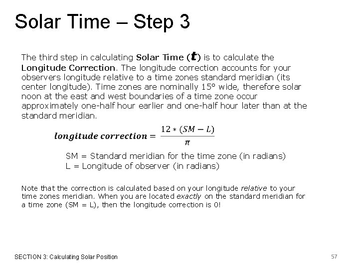 Solar Time – Step 3 The third step in calculating Solar Time (t) is