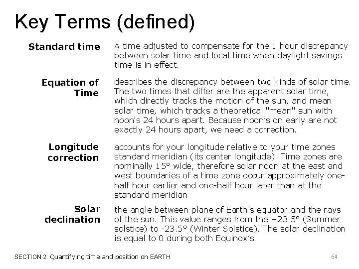 Key Terms (defined) Standard time Equation of Time A time adjusted to compensate for