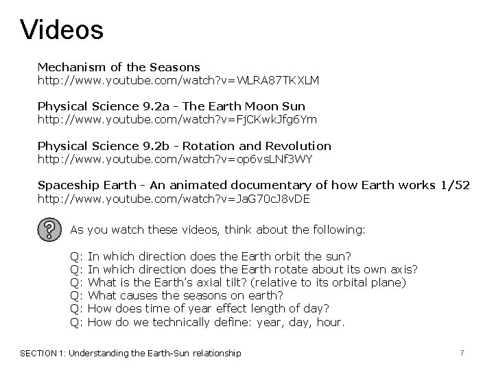 Videos Mechanism of the Seasons http: //www. youtube. com/watch? v=WLRA 87 TKXLM Physical Science