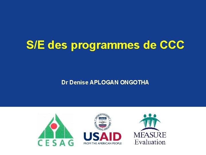 S/E des programmes de CCC Dr Denise APLOGAN ONGOTHA 