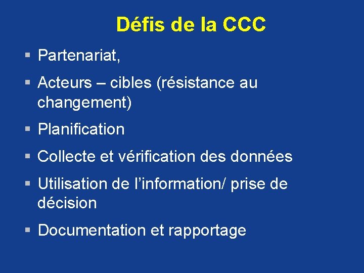 Défis de la CCC § Partenariat, § Acteurs – cibles (résistance au changement) §