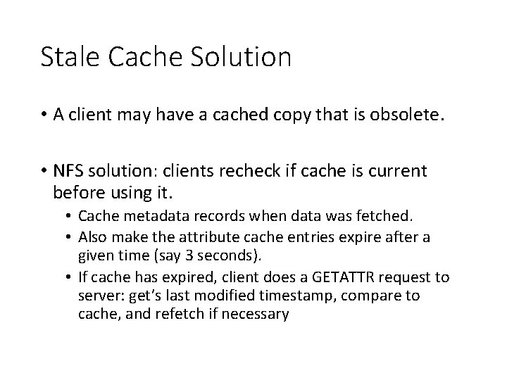 Stale Cache Solution • A client may have a cached copy that is obsolete.