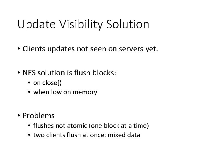 Update Visibility Solution • Clients updates not seen on servers yet. • NFS solution