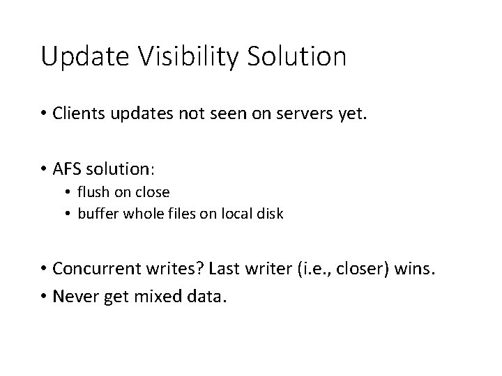 Update Visibility Solution • Clients updates not seen on servers yet. • AFS solution: