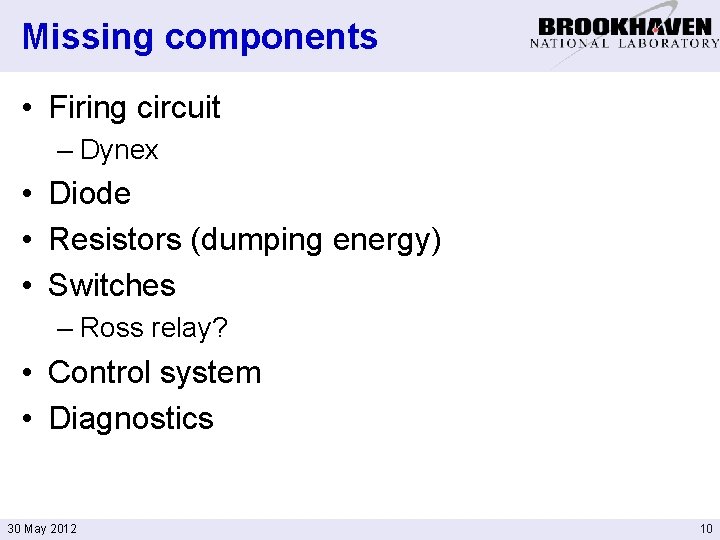 Missing components • Firing circuit – Dynex • Diode • Resistors (dumping energy) •
