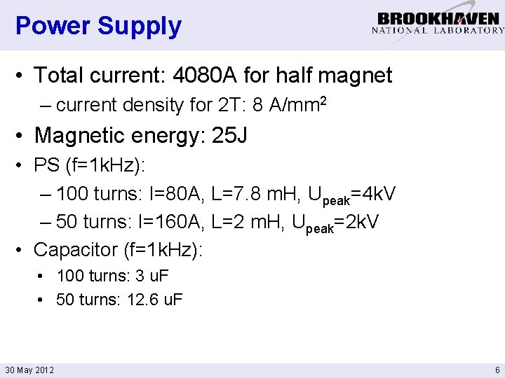 Power Supply • Total current: 4080 A for half magnet – current density for