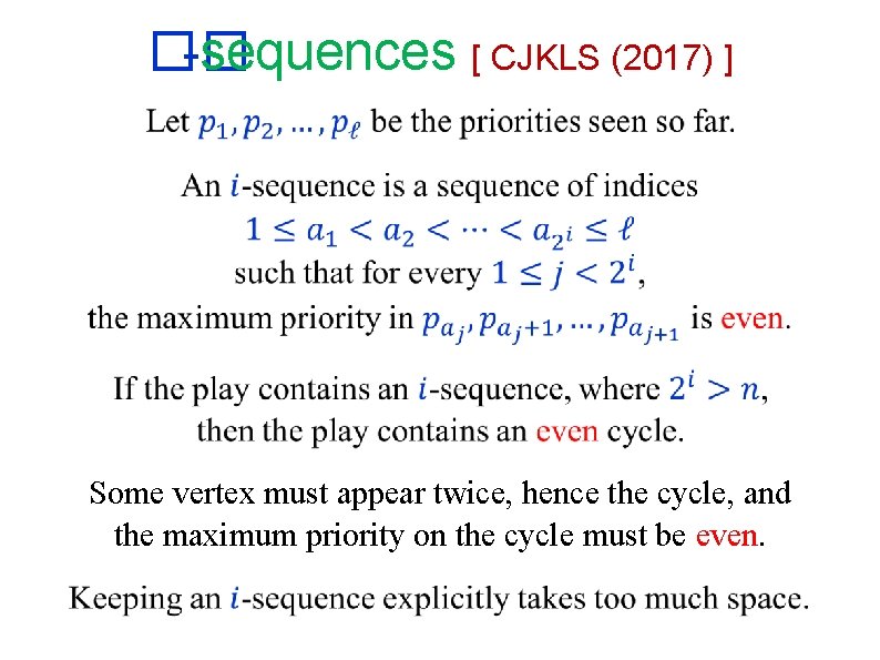 �� -sequences [ CJKLS (2017) ] Some vertex must appear twice, hence the cycle,