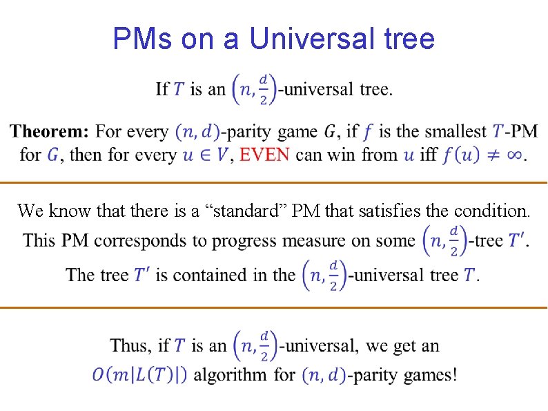 PMs on a Universal tree We know that there is a “standard” PM that