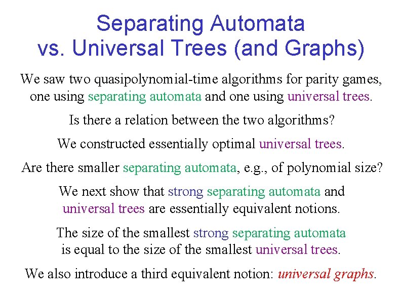 Separating Automata vs. Universal Trees (and Graphs) We saw two quasipolynomial-time algorithms for parity
