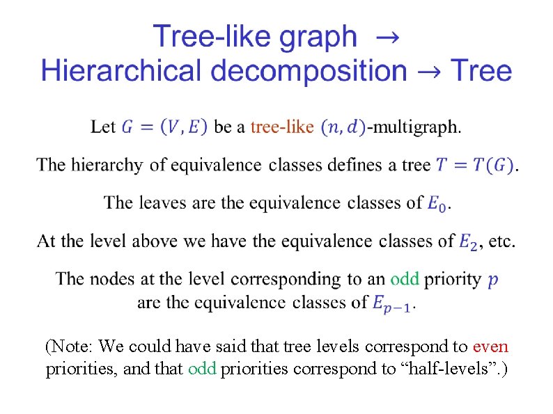  (Note: We could have said that tree levels correspond to even priorities, and