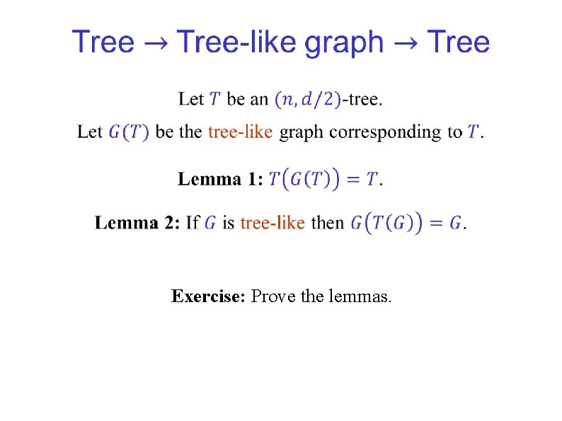  Exercise: Prove the lemmas. 
