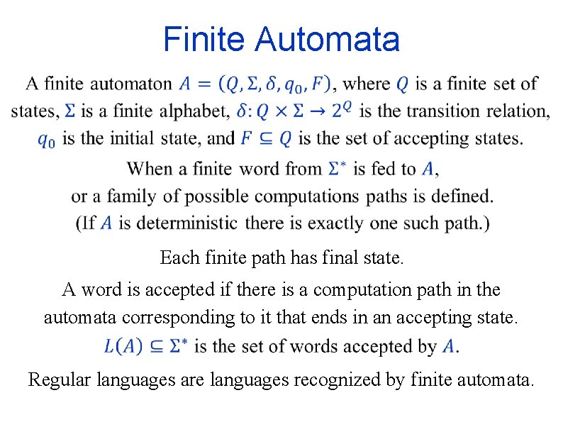 Finite Automata Each finite path has final state. A word is accepted if there