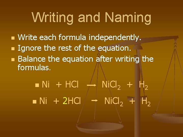 Writing and Naming n n n Write each formula independently. Ignore the rest of