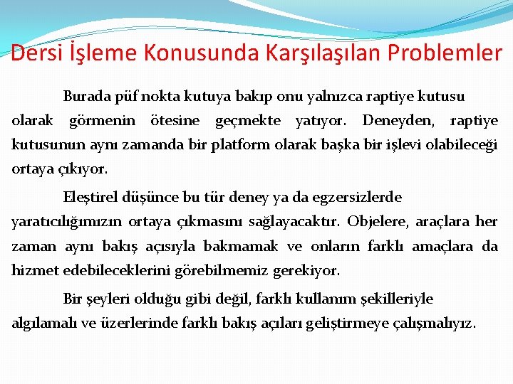 Dersi İşleme Konusunda Karşılan Problemler Burada püf nokta kutuya bakıp onu yalnızca raptiye kutusu