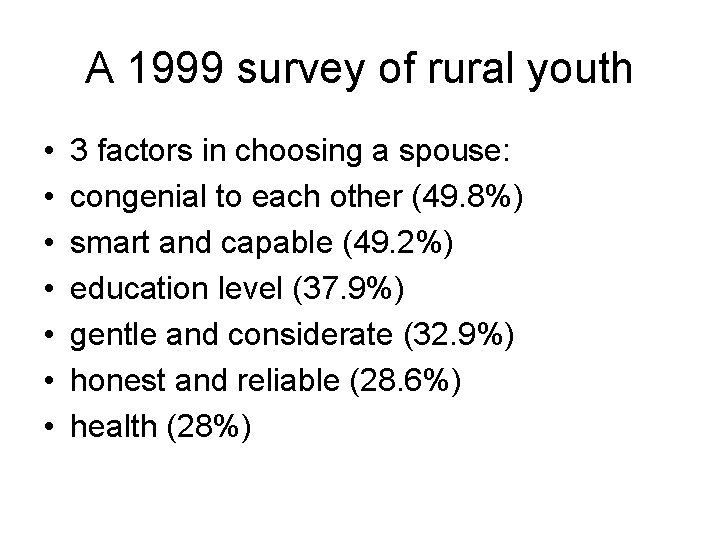 A 1999 survey of rural youth • • 3 factors in choosing a spouse: