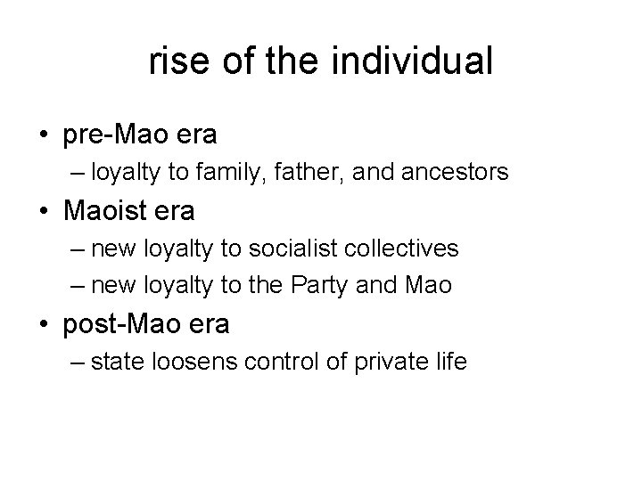 rise of the individual • pre-Mao era – loyalty to family, father, and ancestors