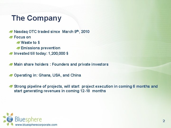 The Company Nasdaq OTC traded since March 9 th, 2010 Focus on Waste to