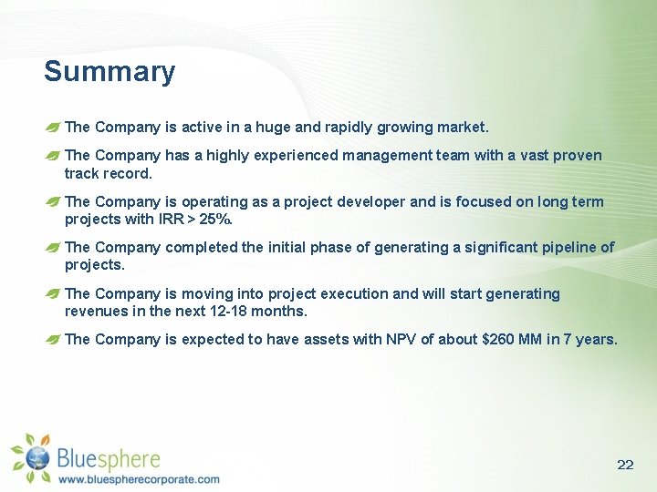 Summary The Company is active in a huge and rapidly growing market. The Company