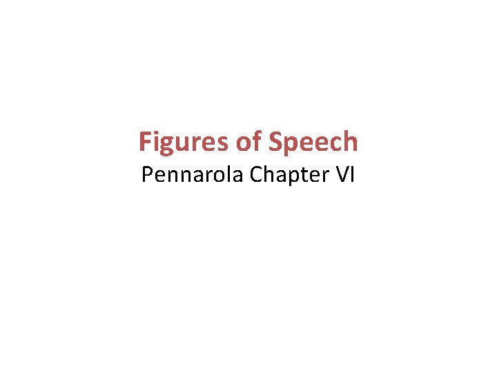 Figures of Speech Pennarola Chapter VI 