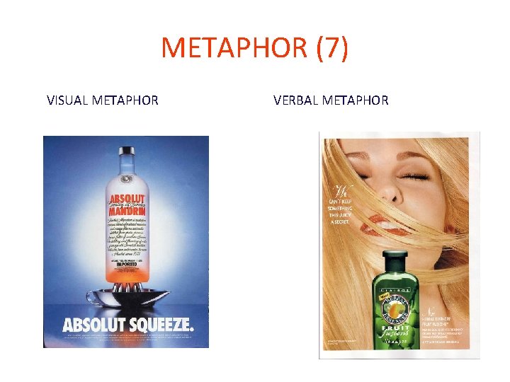 METAPHOR (7) VISUAL METAPHOR VERBAL METAPHOR 