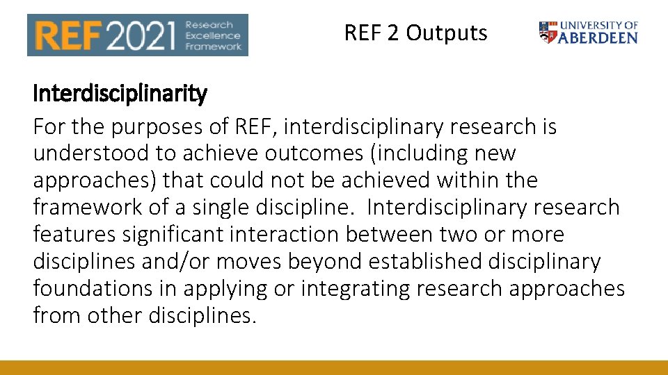 REF 2 Outputs Interdisciplinarity For the purposes of REF, interdisciplinary research is understood to REF 2 Outputs Interdisciplinarity For the purposes of REF, interdisciplinary research is understood to
