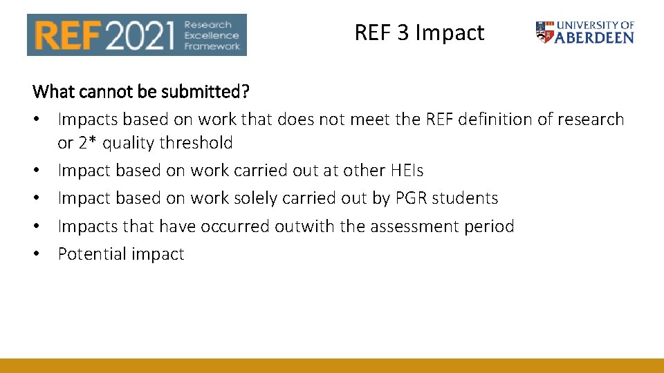 REF 3 Impact What cannot be submitted? • Impacts based on work that does REF 3 Impact What cannot be submitted? • Impacts based on work that does