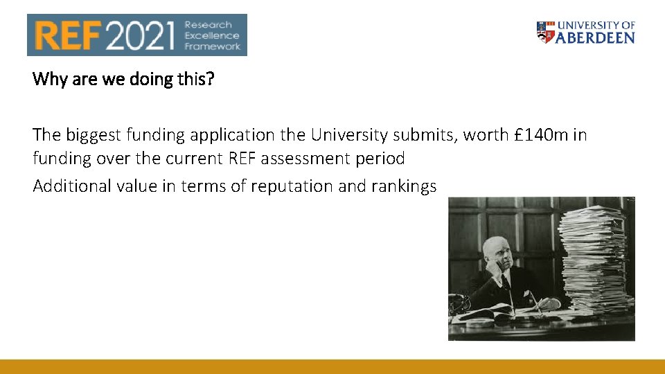 Why are we doing this? The biggest funding application the University submits, worth £ Why are we doing this? The biggest funding application the University submits, worth £