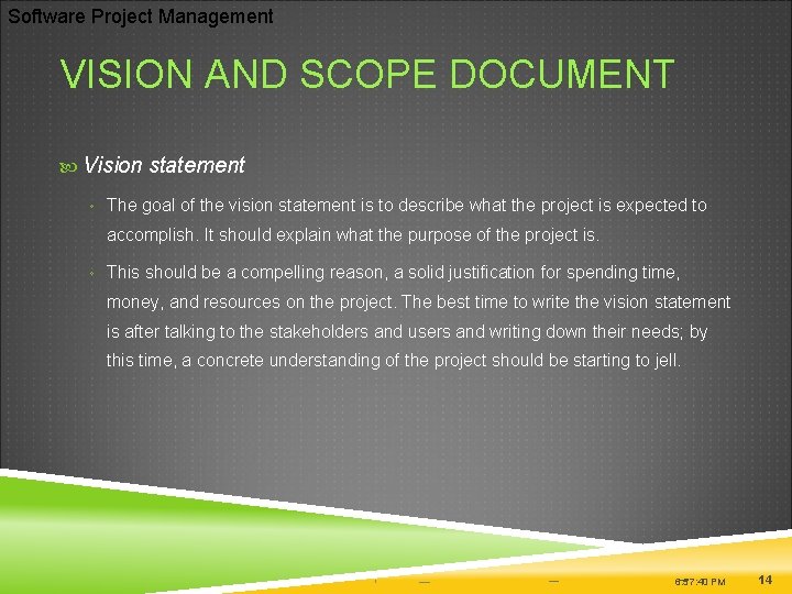 Software Project Management VISION AND SCOPE DOCUMENT Vision statement ◦ The goal of the