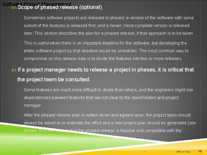 Software Project Management Scope of phased release (optional) ◦ Sometimes software projects are released