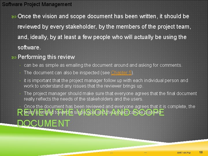 Software Project Management Once the vision and scope document has been written, it should