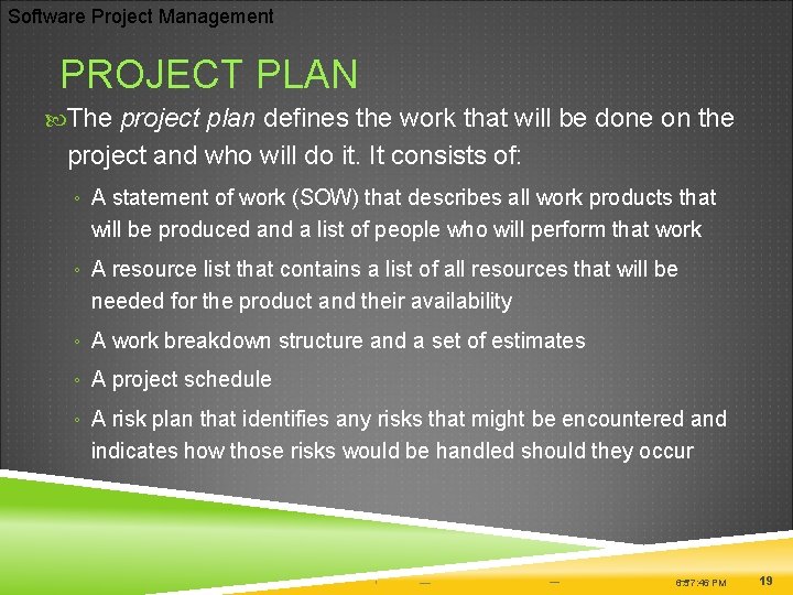 Software Project Management PROJECT PLAN The project plan defines the work that will be