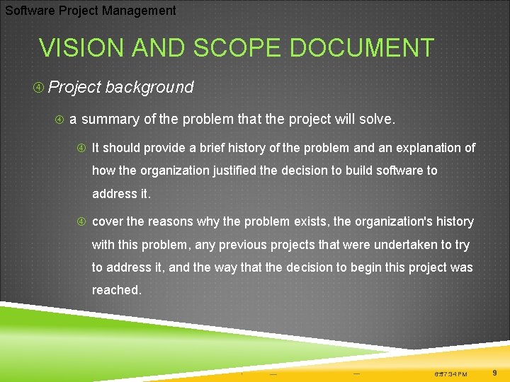 Software Project Management VISION AND SCOPE DOCUMENT Project background a summary of the problem