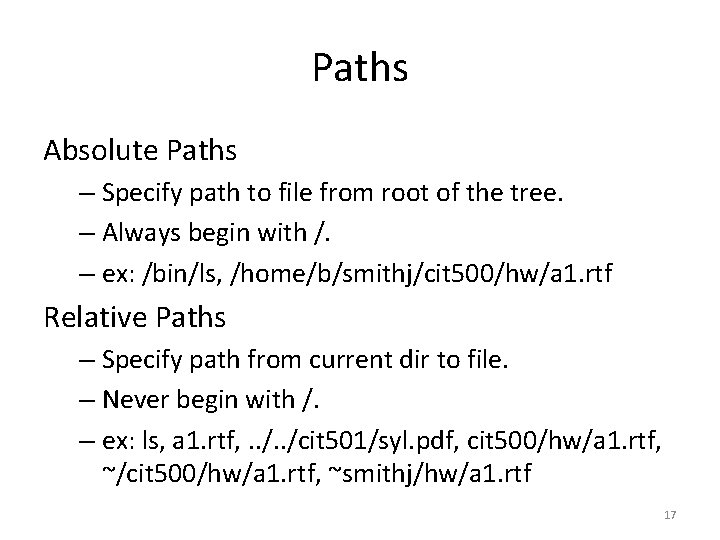 Paths Absolute Paths – Specify path to file from root of the tree. –