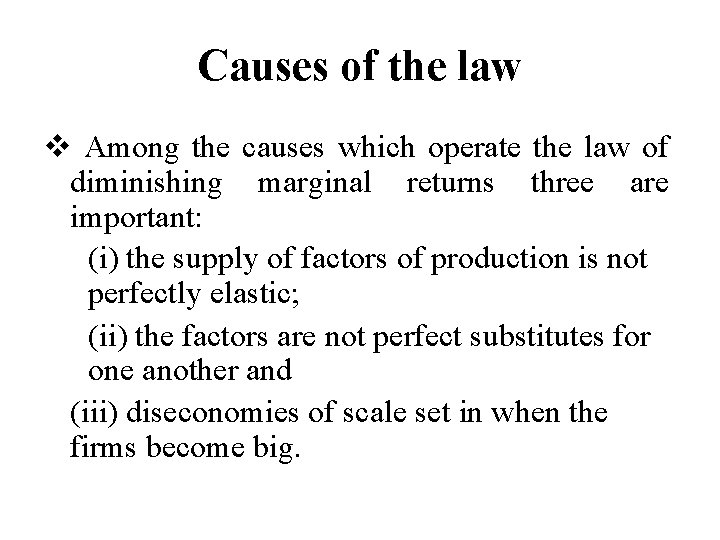 Causes of the law v Among the causes which operate the law of diminishing
