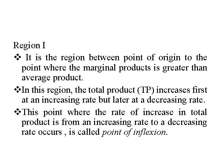 Region I v It is the region between point of origin to the point