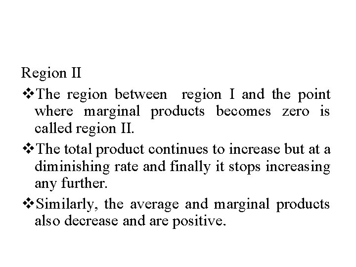 Region II v. The region between region I and the point where marginal products