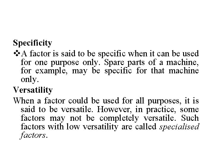 Specificity v. A factor is said to be specific when it can be used
