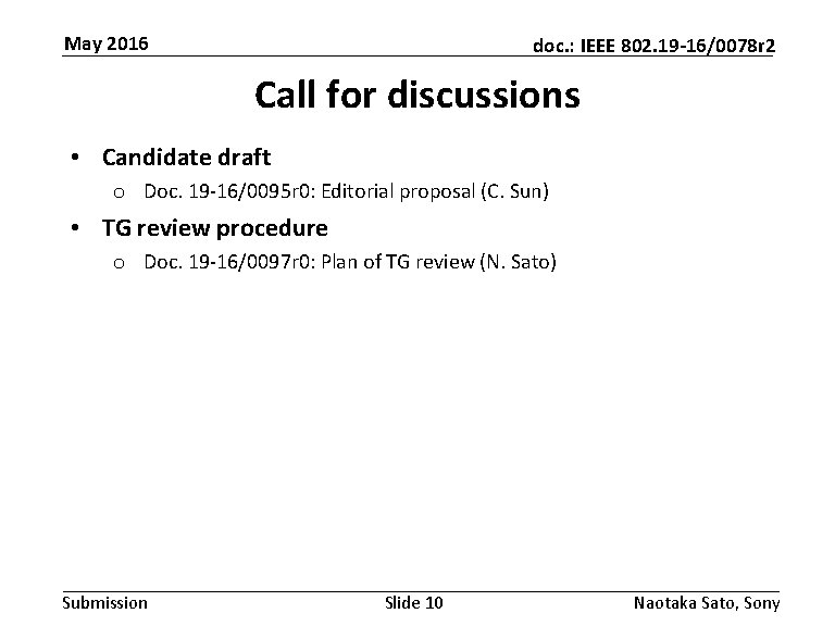 May 2016 doc. : IEEE 802. 19 -16/0078 r 2 Call for discussions •
