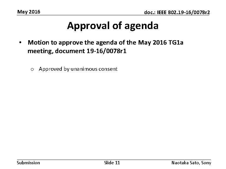 May 2016 doc. : IEEE 802. 19 -16/0078 r 2 Approval of agenda •