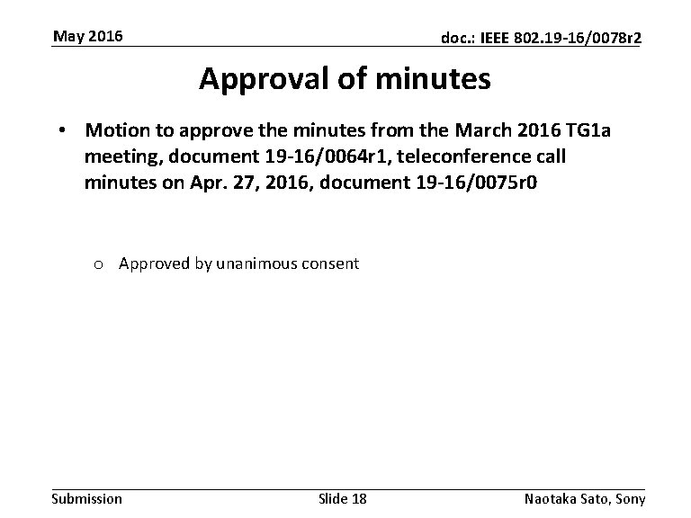 May 2016 doc. : IEEE 802. 19 -16/0078 r 2 Approval of minutes •
